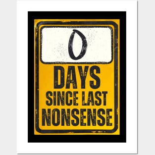 Zero Days Since Last Nonsense Sign Posters and Art